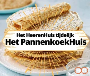 Het HeerenHuis wordt tijdelijk Het Pannenkoekhuis